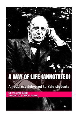 A Way of Life (Annotated): An address delivered... 1536818763 Book Cover