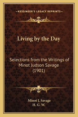 Living by the Day: Selections from the Writings... 1165536234 Book Cover