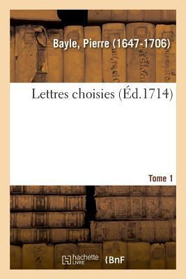 Lettres Choisies. Tome 1 [French] 2329020562 Book Cover
