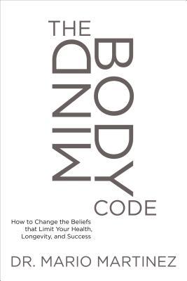 The Mindbody Code: How to Change the Beliefs Th... 1622031997 Book Cover
