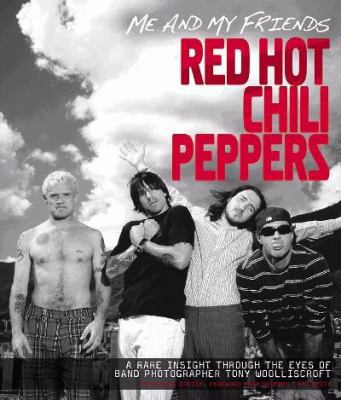 Me and My Friends: Red Hot Chilli Peppers 174175657X Book Cover