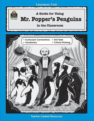 A Guide for Using Mr. Popper's Penguins in the ... 155734549X Book Cover