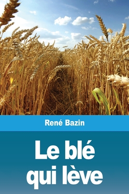 Le blé qui lève [French] 3967878694 Book Cover