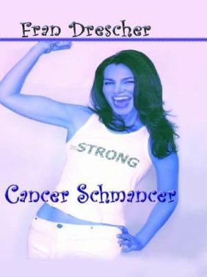 Cancer Schmancer [Large Print] 0786246111 Book Cover