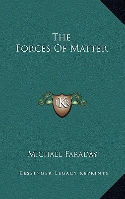 The Forces Of Matter 1169004091 Book Cover