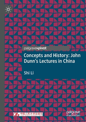 Concepts and History: John Dunn's Lectures in C... 9811610657 Book Cover