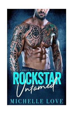 Rockstar Untamed: A Single Dad Virgin Romance 197374922X Book Cover