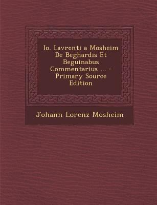 IO. Lavrenti a Mosheim de Beghardis Et Beguinab... [Latin] 1289928940 Book Cover