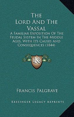 The Lord and the Vassal: A Familiar Exposition ... 1166222675 Book Cover