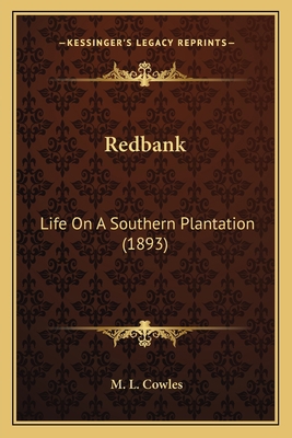 Redbank: Life On A Southern Plantation (1893) 116398289X Book Cover