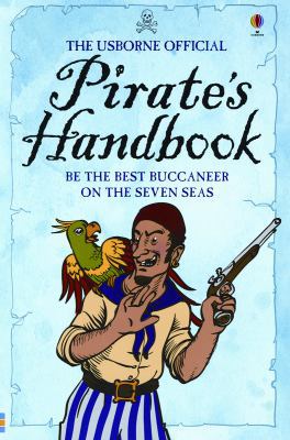 The Usborne Official Pirate's Handbook 0794514634 Book Cover