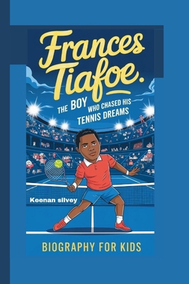 Frances Tiafoe: The Boy Who Chased His Tennis D... B0DHYBGNKS Book Cover