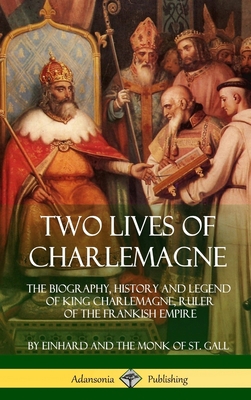 Two Lives of Charlemagne: The Biography, Histor... 1387942085 Book Cover