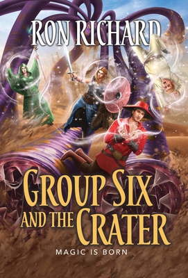 Group Six and the Crater: Magic is Born 1944072799 Book Cover