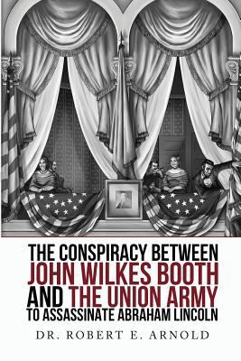The Conspiracy Between John Wilkes Booth and th... 1622176677 Book Cover