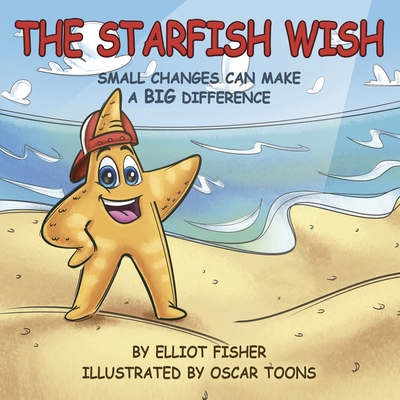 The Starfish Wish: Small Changes Can Make a Big... 1088116884 Book Cover