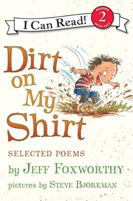 Dirt on My Shirt: Selected Poems 0061765244 Book Cover