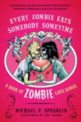 Every Zombie Eats Somebody Sometime: A Book of ... 0062011820 Book Cover