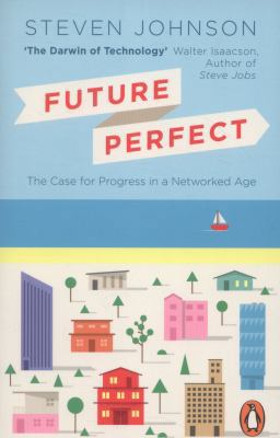 Future Perfect: The Case For Progress In A Netw... 0141974915 Book Cover