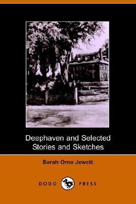 Deephaven and Selected Stories and Sketches 1406500445 Book Cover