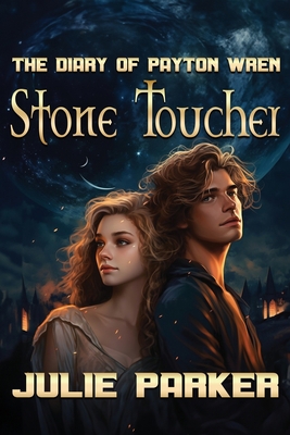 The Diary of Payton Wren: Stone Toucher 1629897809 Book Cover