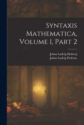 Syntaxis Mathematica, Volume 1, part 2 1016997132 Book Cover
