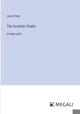 The Scottish Chiefs: in large print 3387049188 Book Cover