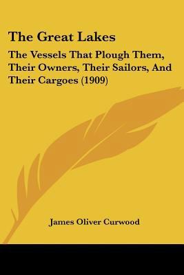 The Great Lakes: The Vessels That Plough Them, ... 1437322182 Book Cover