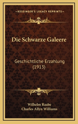 Die Schwarze Galeere: Geschichtliche Erzahlung ... [German] 1168539994 Book Cover