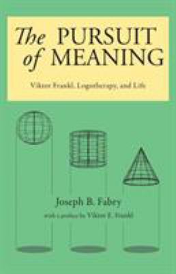 The Pursuit of Meaning: Viktor Frankl, Logother... 0982427891 Book Cover