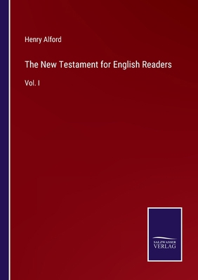 The New Testament for English Readers: Vol. I 3375014163 Book Cover