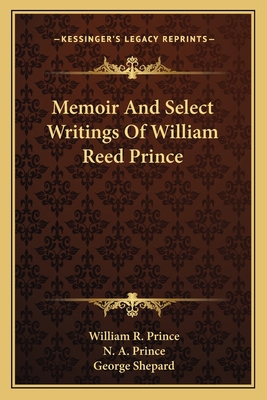 Memoir And Select Writings Of William Reed Prince 1163614491 Book Cover