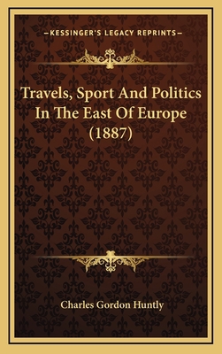 Travels, Sport and Politics in the East of Euro... 1164386301 Book Cover