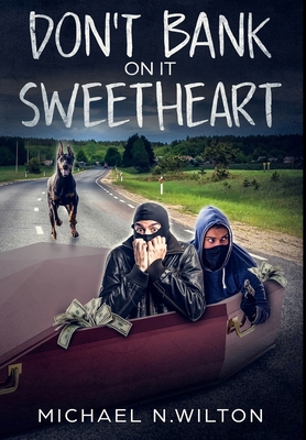 Don't Bank On It Sweetheart: Premium Hardcover ... 1034298372 Book Cover
