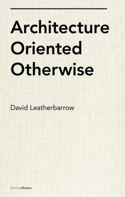 Architecture Oriented Otherwise 1568988117 Book Cover
