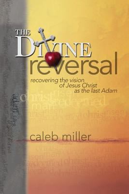 The Divine Reversal: Recovering the Vision of J... 0991626508 Book Cover