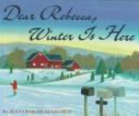 Dear Rebecca, Winter Is Here 0060211407 Book Cover