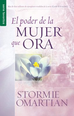 El Poder de la Mujer Que Ora - Serie Favoritos [Spanish] 0789917505 Book Cover