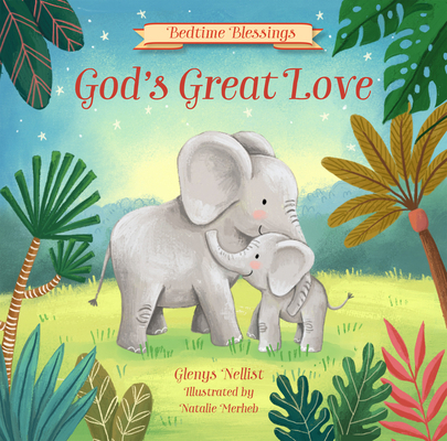 God's Great Love: (Part of the Bedtime Blessing... 1640609415 Book Cover