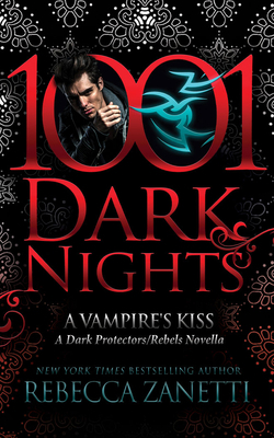 A Vampire's Kiss: A Dark Protectors/Rebels Novella 1713645297 Book Cover