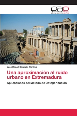 Una aproximación al ruido urbano en Extremadura [Spanish] 3659053333 Book Cover