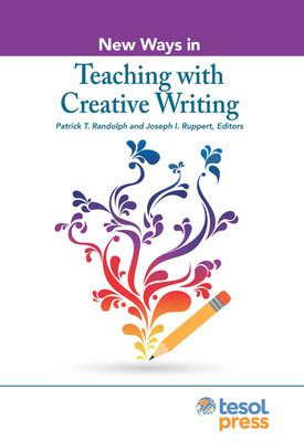 New Ways in Teaching with Creative Writing 1942799861 Book Cover
