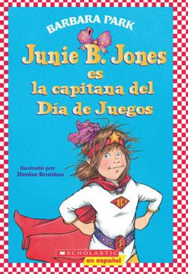 Junie B. Jones ES LA CAPITANA DEL Dia DE JUEGOS [Spanish] 0545458137 Book Cover