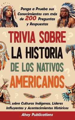 Trivia sobre la historia de los nativos america... [Spanish] B0DJYLY1YC Book Cover