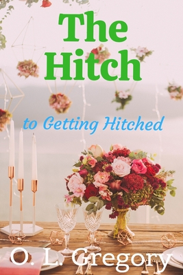 The Hitch: to Getting Hitched            Book Cover