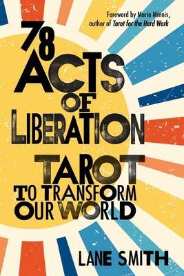 78 Acts of Liberation: Tarot to Transform Our W... 1649632207 Book Cover