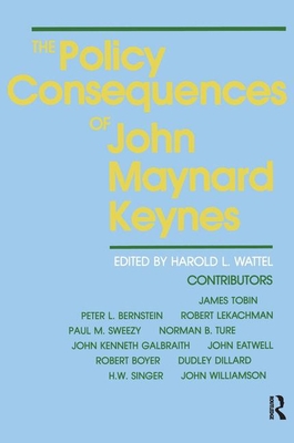 The Policy Consequences of John Maynard Keynes 0873323173 Book Cover