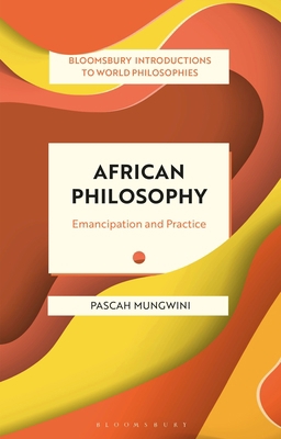African Philosophy: Emancipation and Practice 1350196495 Book Cover