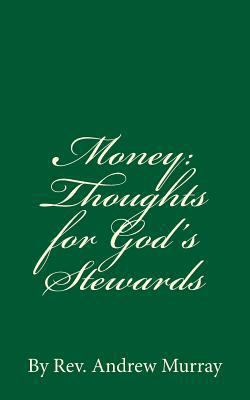 Money: Thoughts for God's Stewards: By Rev. And... 1537014013 Book Cover