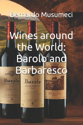 Wines around the World: Barolo and Barbaresco B0DN2BH8S1 Book Cover